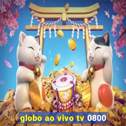 globo ao vivo tv 0800